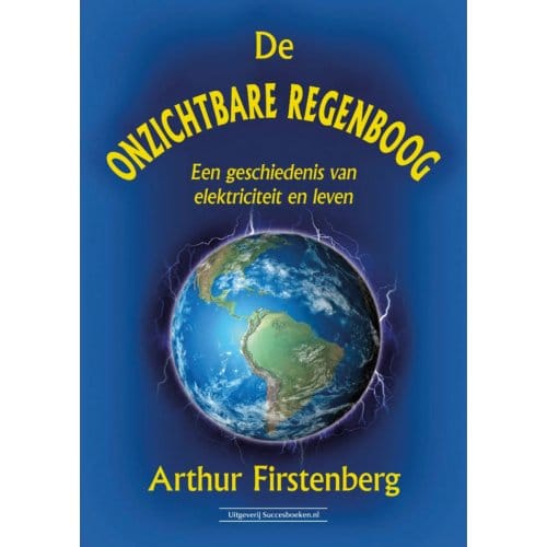 De Onzichtbare Regenboog - Arthur Firstenberg
