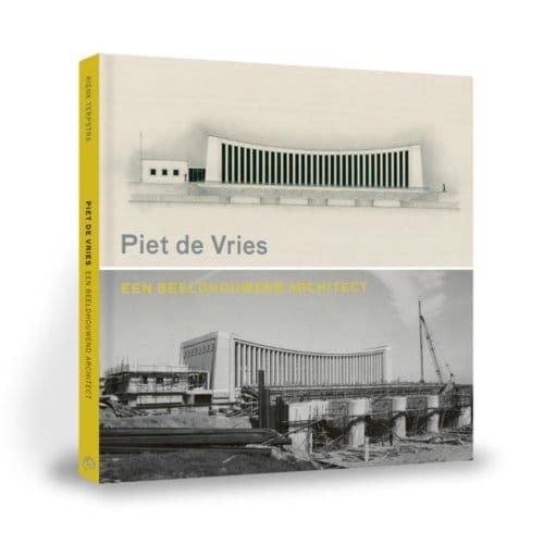 Piet De Vries, Een Beeldhouwend Architect - Rienk Terpstra