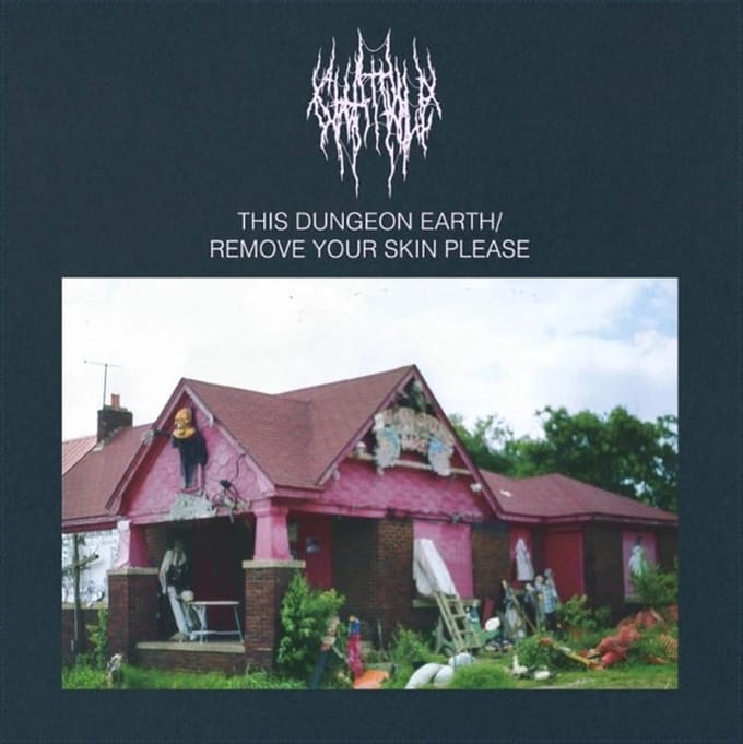 Chat Pile - This Dungeon Earth / Remove Your Skin Please (LP)