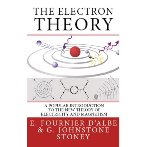 The Electron Theory - G. Johnstone Stoney