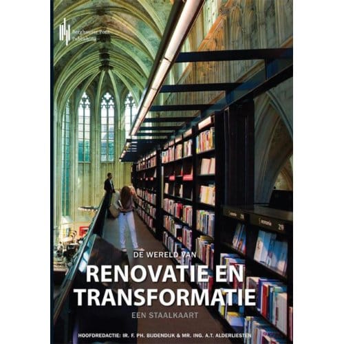 De Wereld Van Renovatie En Transformatie - F. Ph. Bijdendijk