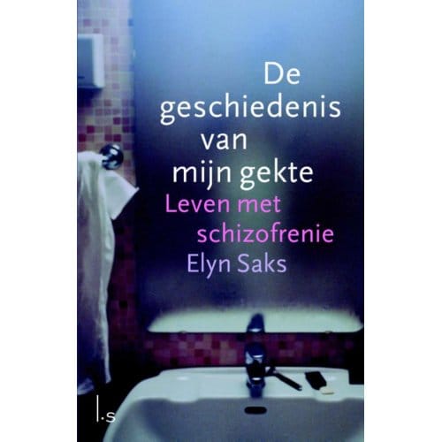 De Geschiedenis Van Mijn Gekte - E. Saks