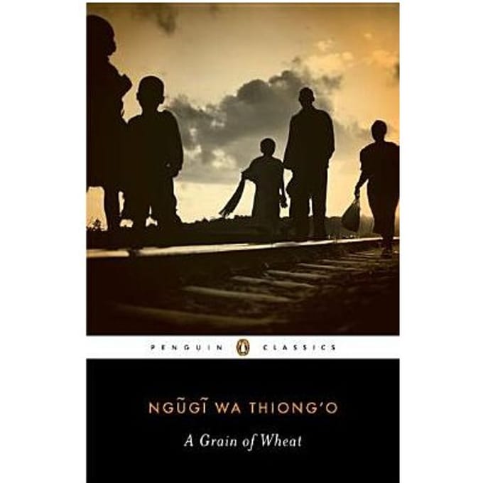 A Grain Of Wheat - Ngugi wa Thiong'o