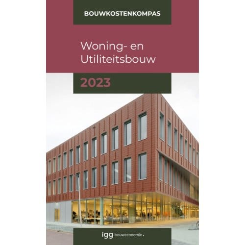 Bouwkostenkompas Woning- En Utiliteitsbouw / 2023 - Bouwkostenkompas - Arno Vonk