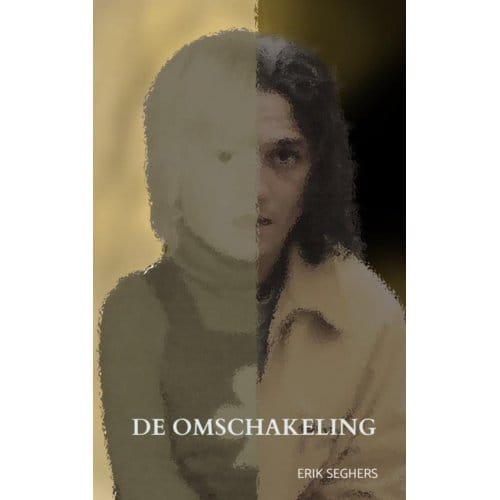 De Omschakeling. - ERIK SEGHERS