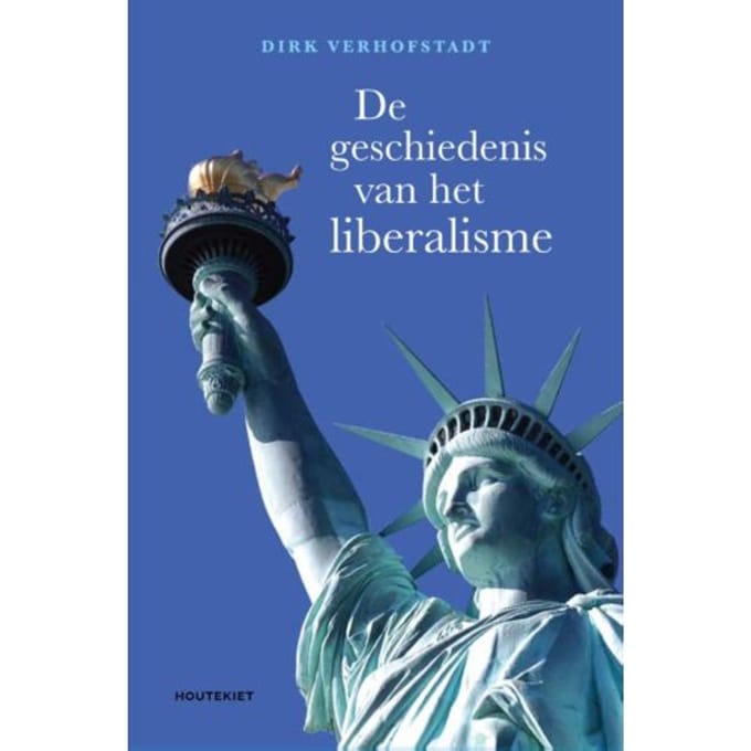 De Geschiedenis Van Het Liberalisme - Dirk Verhofstadt