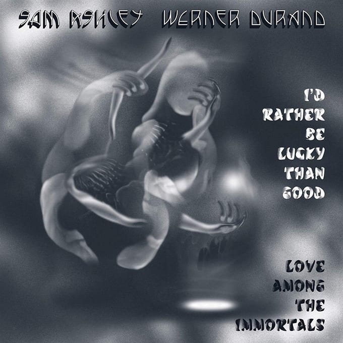Sam Ashley & Werner Durand - I'd Rather Be Lucky Than Good (LP)