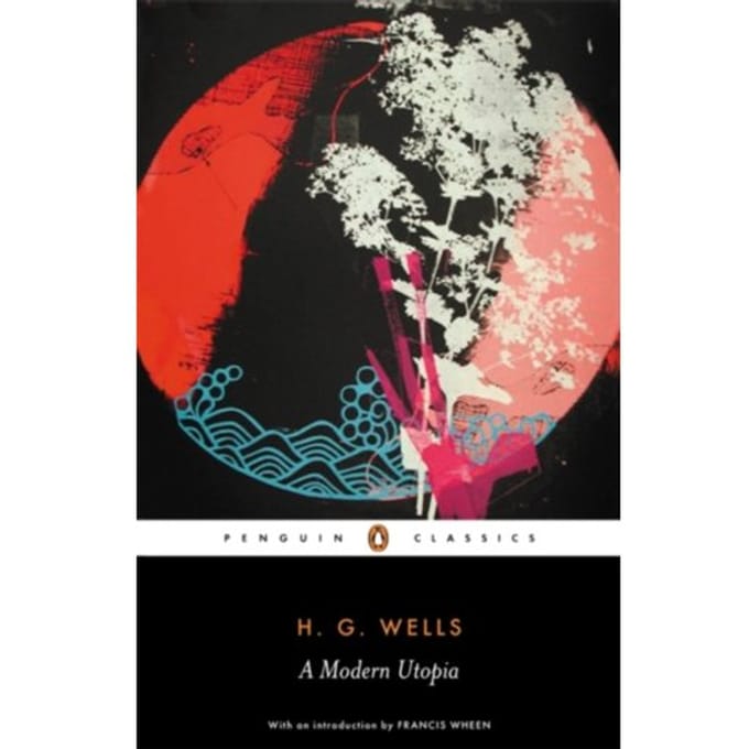 A Modern Utopia - H. G. Wells