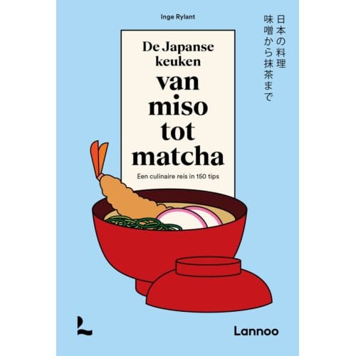 De Japanse Keuken Van Miso Tot Matcha - Inge Rylant