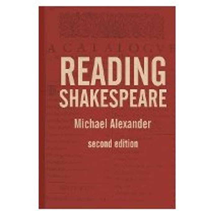 Reading Shakespeare - Alexander, Michael