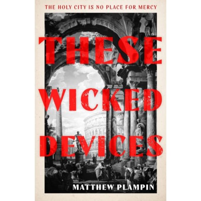 These Wicked Devices - Matthew Plampin
