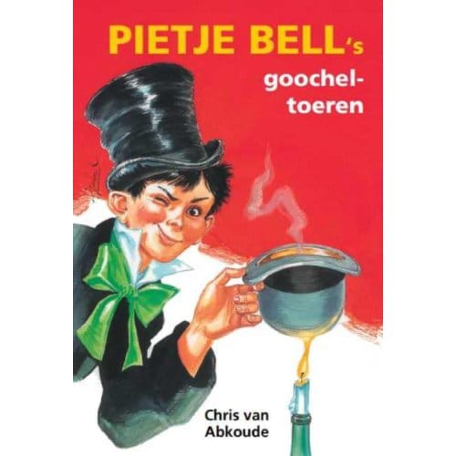 Pietje Bell's Goocheltoeren - Pietje Bell Serie - Chris van Abkoude