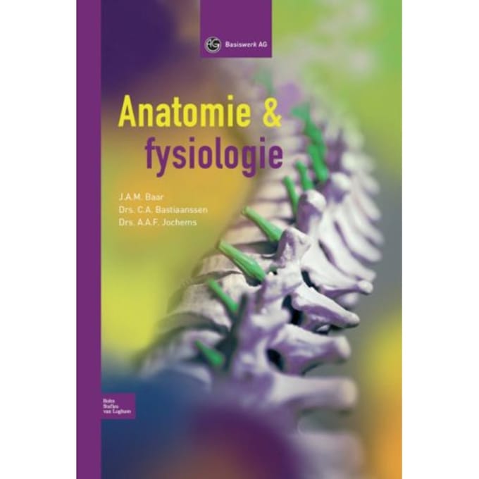Anatomie En Fysiologie - Basiswerk Ag - J.A.M. Baar