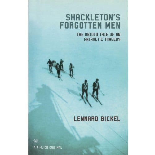Shackleton's Forgotten Men - Lennard Bickel