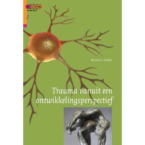 Trauma Vanuit Een Ontwikkelingsperspectief - Martine F. Delfos