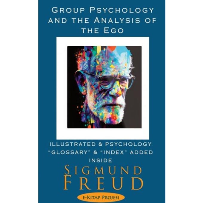 Group Psychology And The Analysis Of The Ego - Sigmund Freud