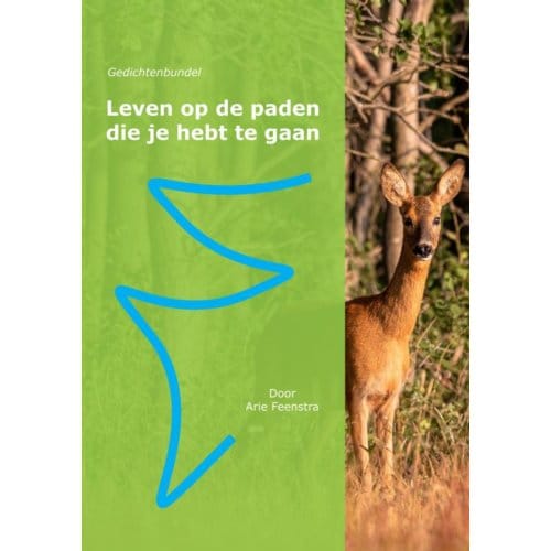 Leven Op De Paden Die Je Hebt Te Gaan - Arie Feenstra
