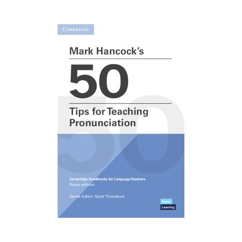 Mark Hancock’s 50 Tips For Teaching Pronunciation Pocket Editions - Cambridge - Mark Hancock