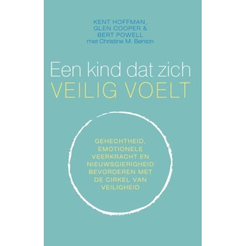 Een Kind Dat Zich Veilig Voelt - Kent Hoffman
