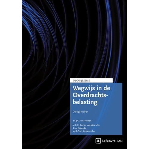 Wegwijs In De Overdrachtsbelasting - Wegwijsserie - M.D.C. Gomes Vale Viga MSc