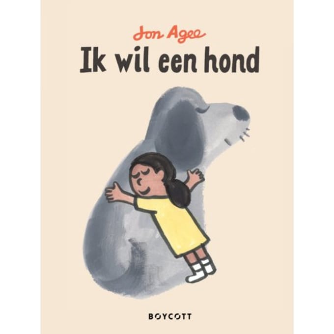 Ik Wil Een Hond - Jon Agee