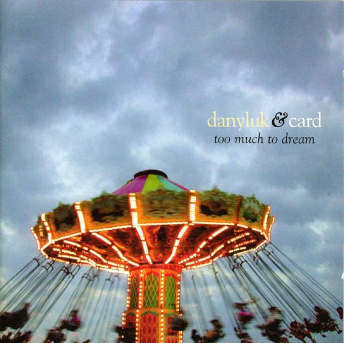 Cory Danyluk & Sarah Card - Too Much To Dream (CD)
