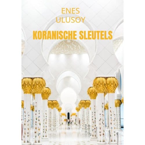 Koranische Sleutels - Enes Ulusoy