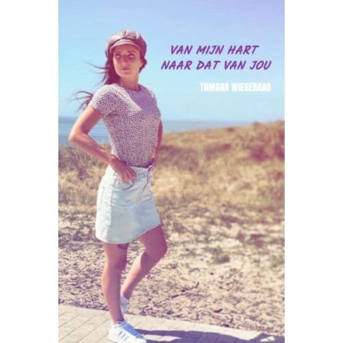 Van Mijn Hart Naar Dat Van Jou - Tamara Wiegeraad