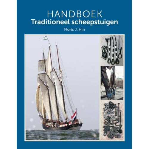 Handboek Traditioneel Scheepstuigen - Floris J. Hin