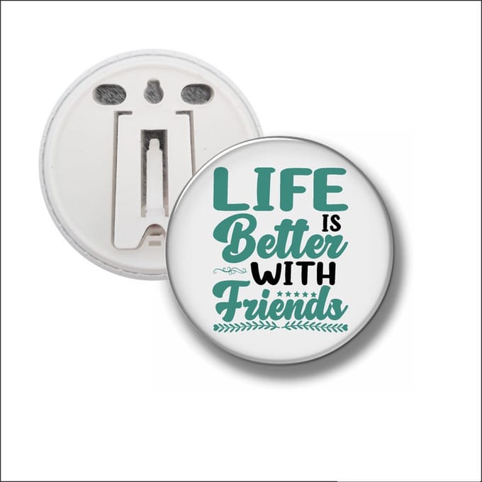 Button Met Clip 58 MM - Life Is Better With Friends