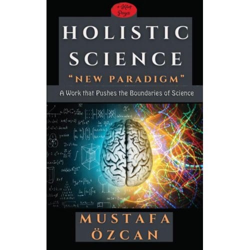 Holistic Science - Mustafa Özcan