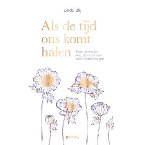 Als De Tijd Ons Komt Halen - Linda Blij