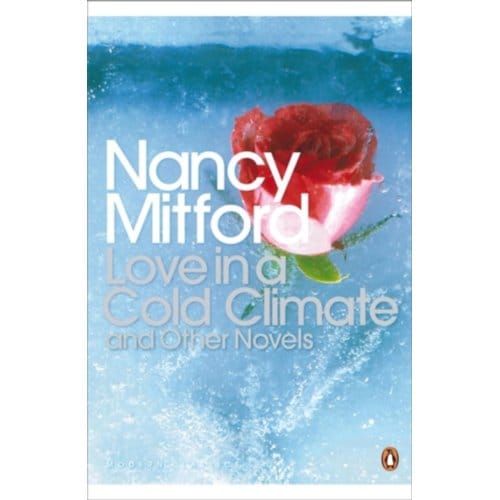 Love In A Cold Climate - Penguin Modern Classics - Nancy Mitford
