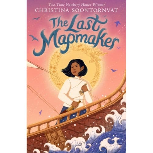 The Last Mapmaker - Christina Soontornvat