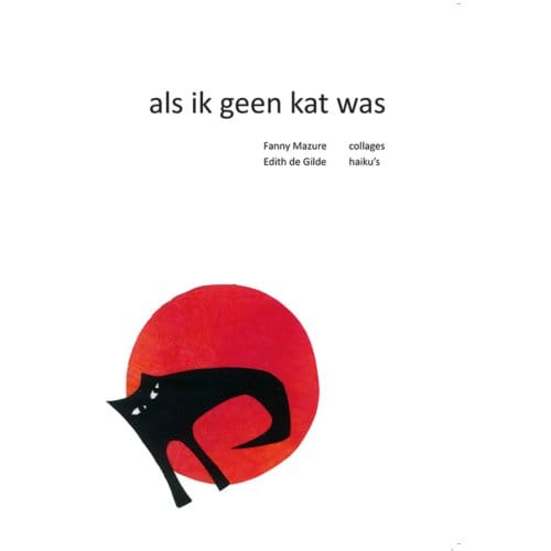 Als Ik Geen Kat Was - Edith de Gilde