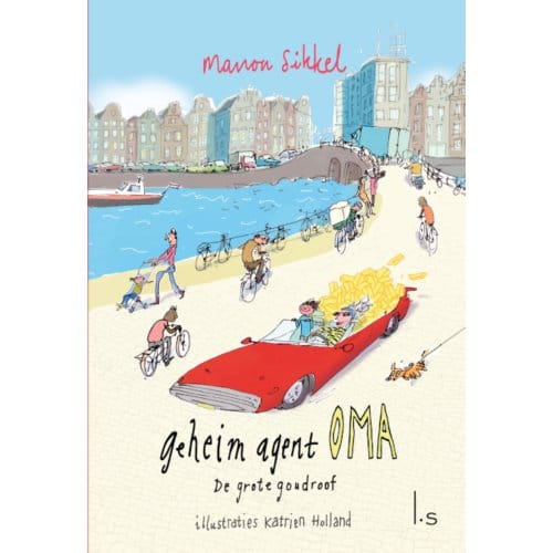 De Grote Goudroof - Geheim Agent Oma - Manon Sikkel