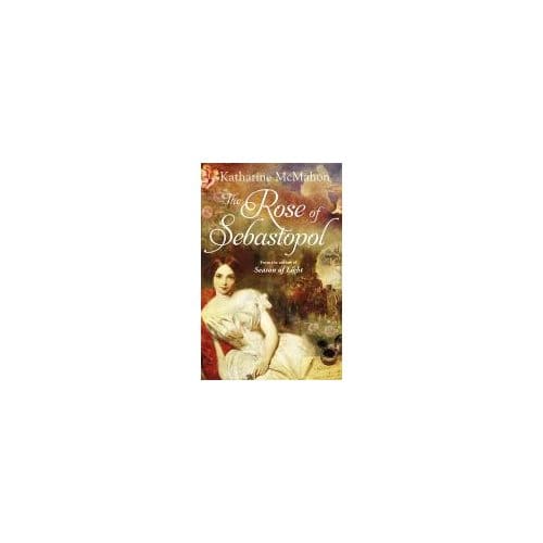The Rose Of Sebastopol - Katharine McMahon