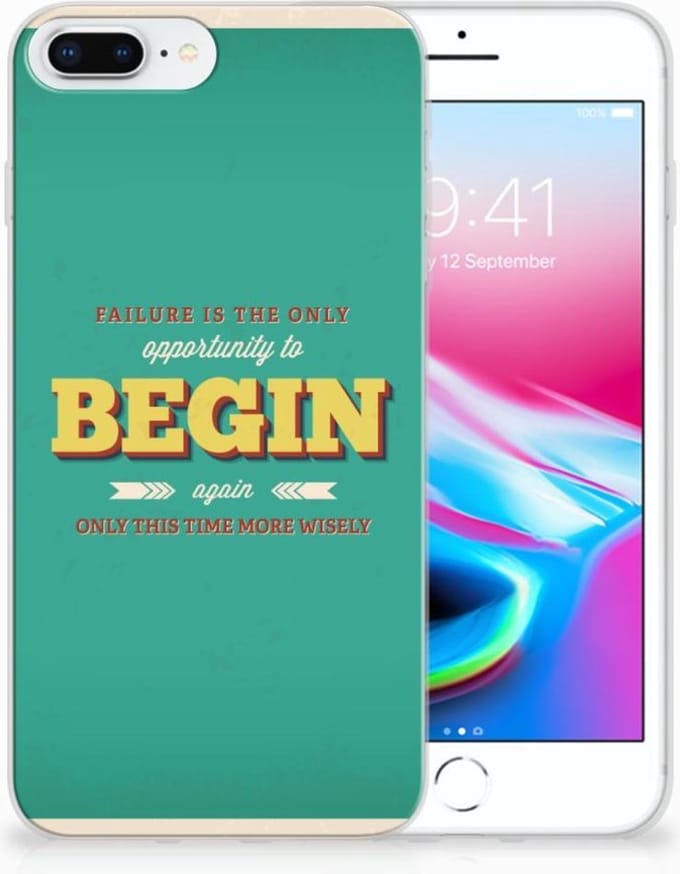 Apple iPhone 7 Plus | 8 Plus Siliconen hoesje met naam Quote Begin