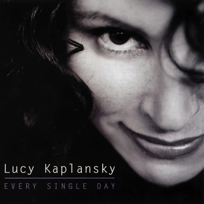 Every Single Day - Lucy Kaplansky