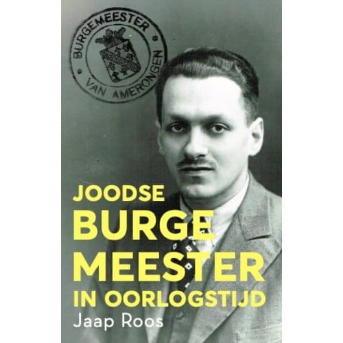 Joodse 'Burgemeester' In Oorlogstijd - Jaap Roos