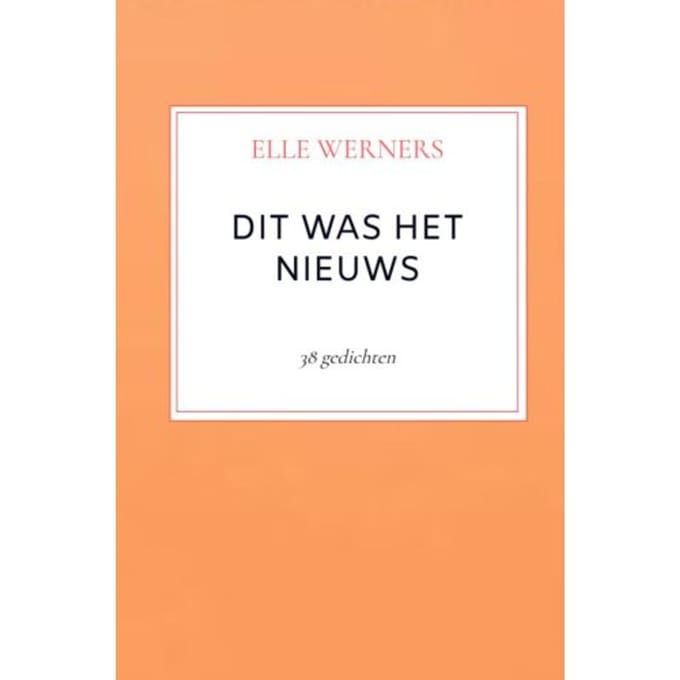 Dit Was Het Nieuws - ELLE WERNERS
