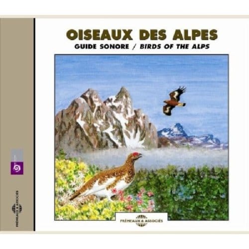 Oiseaux Des Alpes. Guide Sonore - Birds Of Alps - Sons De La Nature