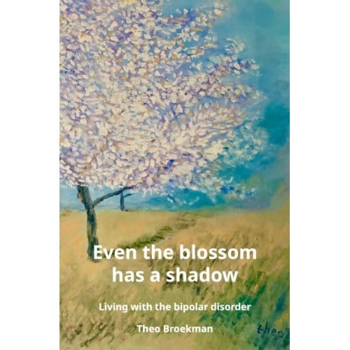 Even The Blossom Has A Shadow - Theo Broekman