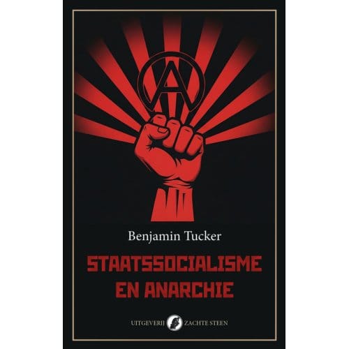 Staatssocialisme En Anarchisme - Benjamin Tucker