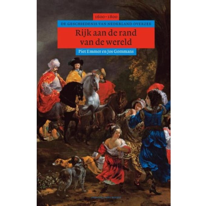 Rijk Aan De Rand Van De Wereld - Algemene Geschiedenis Van Nederland - Piet Emmer