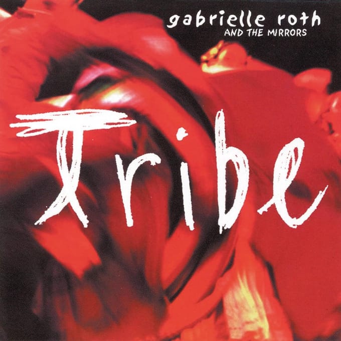 Gabrielle Roth & The Mirrors - Tribe (CD)
