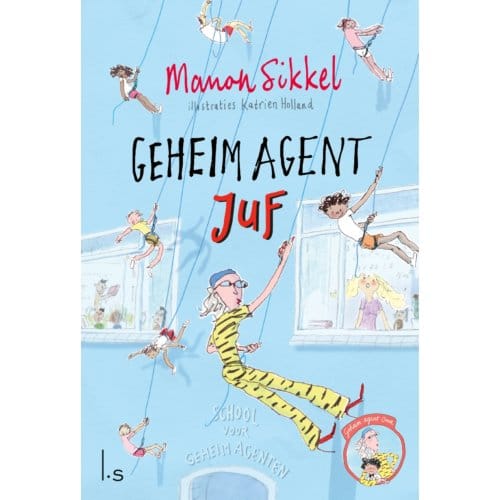 Geheim Agent Juf - Geheim Agent Oma - Manon Sikkel