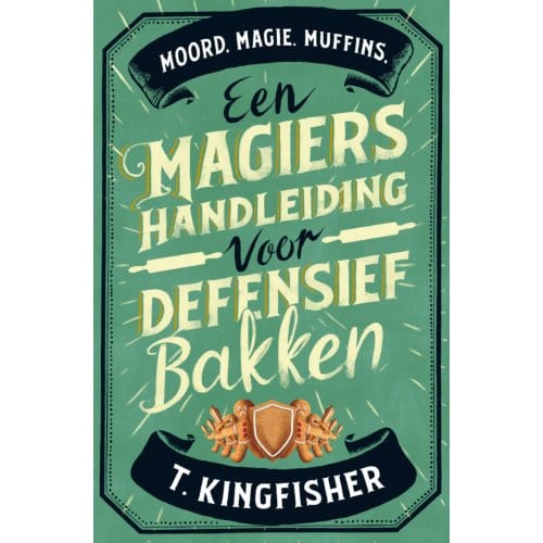 Een Magiërshandleiding Voor Defensief Bakken - T. Kingfisher