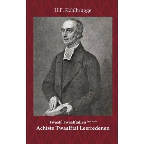 Twaalftal Leerredenen I - 8 - Eerste Serie Twaalf Twaalftallen - H.F. Kohlbrügge