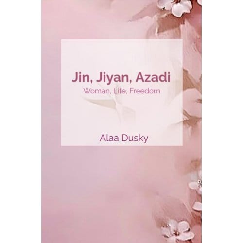 Jin, Jiyan, Azadi - Alaa Dusky
